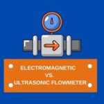 Electromagnetic flow meter Vs Ultrasonic flow meter